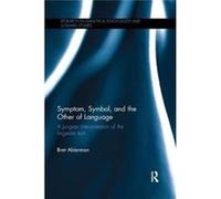 Symptom Symbol & The Other Of Language Bret University Of California Alderman, Usa Berkeley (Auteur)