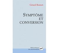 Symptôme et conversion - Gérard Bonnet - Puf - broché - Etude