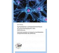 Symptômes Comportementaux Et Psychologiques Des Démences - Comment Prendre En Charge Les Manifestations Comportementales Des Démences