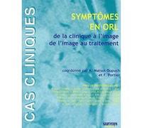 Symptomes en orl de la clinique a l'image de l'image au traitement Frédéric Portier (Direction), Kathlyn Marsot-Dupuch (Direction), Marsot Dupuch K (Auteur)