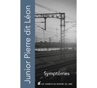 Symptômes - Junior Pierre Dit Leon - Les Carnets Du Dessert De Lune - relié - Poésie