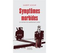 Symptômes morbides Gilbert Achcar (Auteur), Julien Salingue (Traduction)
