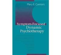 SymptomFocused Dynamic Psychotherapy - Connors Mary E. Mary E. Connors Illinois School of Professional Psychology USA - Taylor amp Francis Ltd - Livre en Connors Mary E. Mary E. Connors Illinois Schoo