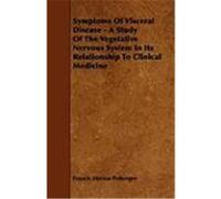 Symptoms of Visceral Disease - A Study of the Vegetative Nervous System in Its Relationship to Clinical Medicine Pottenger, Francis Marion, McCutcheon, John T. (Auteur)