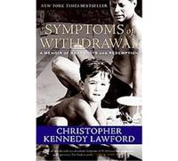 Symptoms of Withdrawal Christopher Kennedy Lawford (Auteur)