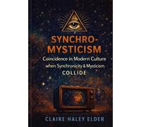 Synchro-Mysticism: Coincidence in Modern Culture when Synchronicity & Mysticism Collide