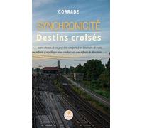 Synchronicité Destins croisés - Corrade - Le Lys Bleu - broché - Roman