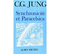 Carl Gustav Jung – Synchronicité et Paracelsica – Livre – Les Éditions Albin Michel