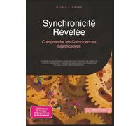 Synchronicité Révélée: Comprendre les Coïncidences Significatives