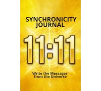 Synchronicity Journal: Write the Messages from the Universe