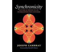 [Synchronicity: Nature and Psyche in an Interconnected Universe (Carolyn and Ernest Fay Series in Analytical Psychology)] [By: Joseph Cambray] [March, 2012]