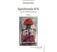 Synchronie N°6 Ou Les rivières du hasard - Christina Clech - Les Impliqués - broché - Roman