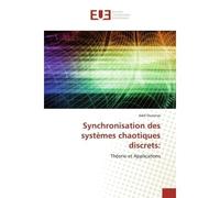 Synchronisation des systèmes chaotiques discrets: Théorie et Applications - Adel Ouannas - Universitaires Europeennes - broché - Livre