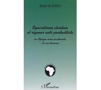 Syncrétisme chrétien et rigueur anti-pentecôtiste en afrique noire occidentale Le cas béninois - Albert De Surgy - L'harmattan - broché - Etude