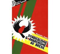 Syndicalisme et anarchisme au bresil - Alexandro Samis - Monde Libertaire Eds - broché - Essai