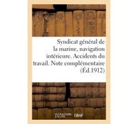 Syndicat général de la marine, navigation intérieure. Accidents du travail. Note complémentaire - Collectif - Hachette Bnf - broché - Livre