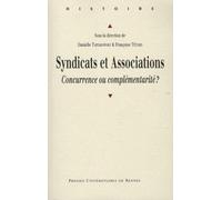 SYNDICATS ET ASSOCIATIONS. CONCURRENCES OU COMPLEMENTARITES