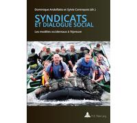Syndicats Et Dialogue Social - Les Modèles Occidentaux À L'épreuve