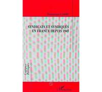 Syndicats et syndiqués en France depuis 1945