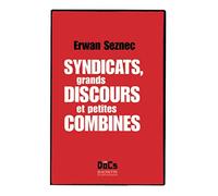 Syndicats, grands discours et petites combines