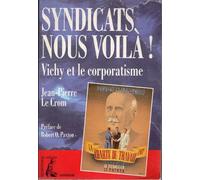 Syndicats nous voila !. Vichy et le corporatisme