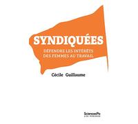 Syndiquées: Défendre les intérêts des femmes au travail