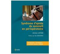 Jérôme Liotier – Syndrome d'apnée du sommeil en périopératoire – Physiologie, Techniques, Stratégies