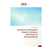 Syndrome de Brugada: Aspects cliniques, électriques et thérapeutiques - Hassan Belhachmi - Universitaires Europeennes - broché - Livre