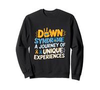 Syndrome de Down Un voyage d'expériences uniques Syndrome de Down Sweatshirt