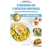 Syndrome De L'intestin Irritable - Soulagez Vos Symptômes Par L'alimentation - 21 Jours De Menus