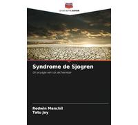 Syndrome de Sjogren: Un voyage vers la sécheresse