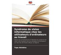Syndrome de vision informatique chez les utilisateurs d'ordinateurs au travail
