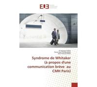 Syndrome de Whitaker (à propos d'une communication brève au CMH Paris) a propos d'une communication breve au - El Sidibé - Universitaires Europeennes - broché - Livre