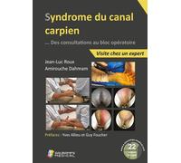 Syndrome du canal carpien...des consultations au bloc operatoire Visite chez un expert. 22 videos en ligne - Jean-Luc Roux - Sauramps Medical - broché - Scolaire / Universitaire