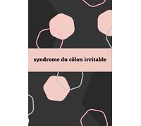 syndrome du côlon irritable: Journal quotidien détaillé d'évaluation de la douleur IBS, journal des aliments, suivi de l'humeur, médicaments et santé intestinale globale