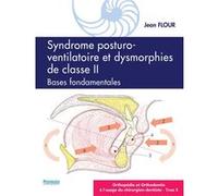 Syndrome posturo-ventilatoire et dysmorphies de classe II, Bases fondamentales: ORTHOPÉDIE ET ORTHODONTIE À L'USAGE DU CHIRURGIEN-DENTISTE - Tome 3