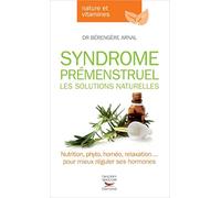 Syndrome premenstruel - les solutions naturelles