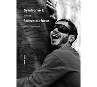 Syndrome U suivi de brèves du futur - Julien Guyomard - Esse Que - broché - Théâtre