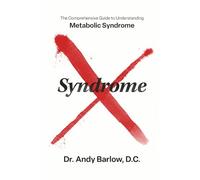 Syndrome X: The Comprehensive Guide to Understanding Metabolic Syndrome