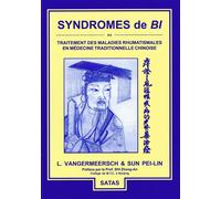 Syndromes de Bi ou Traitement des maladies rhumatismales en médecine traditionnelle chinoise - Luc Vangermeersch - Satas - broché - Etude