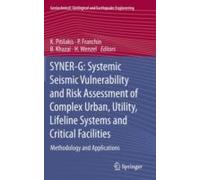 Syner-G: Systemic Seismic Vulnerability And Risk Assessment Of Complex Urban, Utility, Lifeline Systems And Critical Facilities