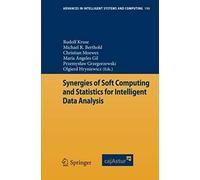 Synergies Of Soft Computing And Statistics For Intelligent Data Analysis