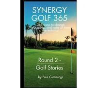 Synergy Golf 365: Round 2 - Golf Stories. 365 ways to change your game and none of them are technical.
