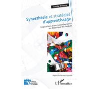 Synesthésie et stratégies d'apprentissage Implications d'une neurodivergence en didactique des langues - Camille Waligora - L'harmattan - broché - Etude
