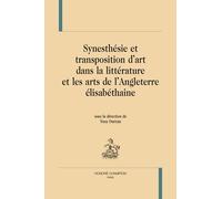 Synesthésie Et Transposition D'art Dans La Littérature Et Les Arts De L'angleterre Élisabéthaine