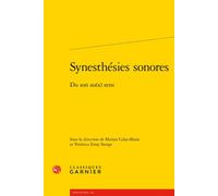 Synesthésies sonores Du son au(x) sens - Pierre Glaudes - Classiques Garnier - broché - Essai