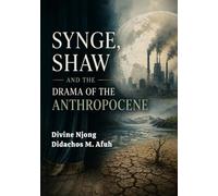 SYNGE, SHAW AND THE DRAMA OF THE ANTHROPOCENE