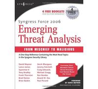 Syngress Force Emerging Threat Analysis: From Mischief To Malicious