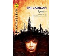 Synners: The Arthur C Clarke award-winning cyberpunk masterpiece for fans of William Gibson and THE MATRIX