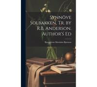 Synnöve Solbakken, Tr. By R.B. Anderson. Author's Ed